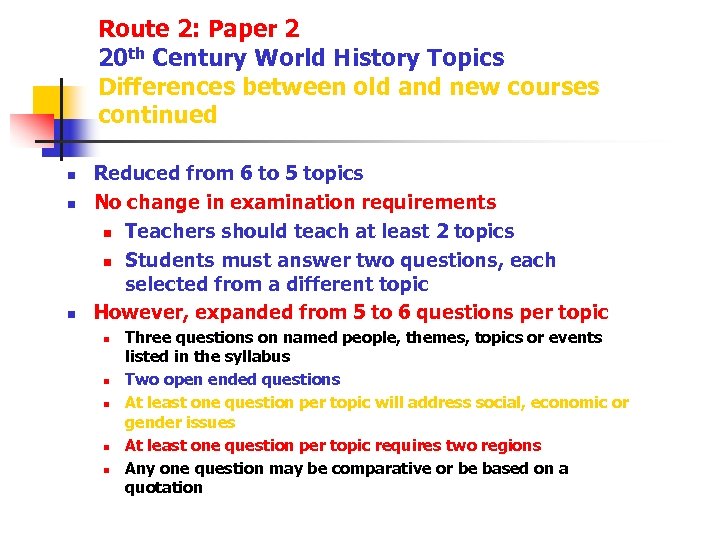 Route 2: Paper 2 20 th Century World History Topics Differences between old and