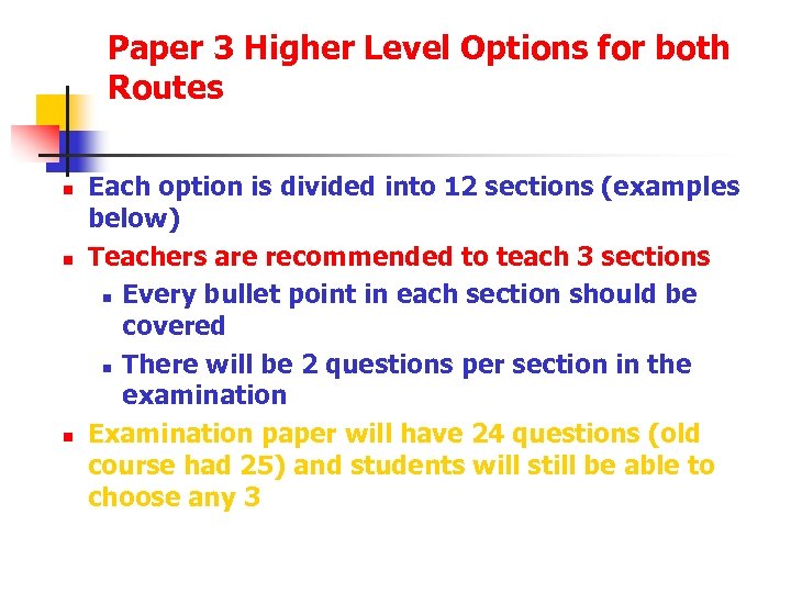 Paper 3 Higher Level Options for both Routes n n n Each option is