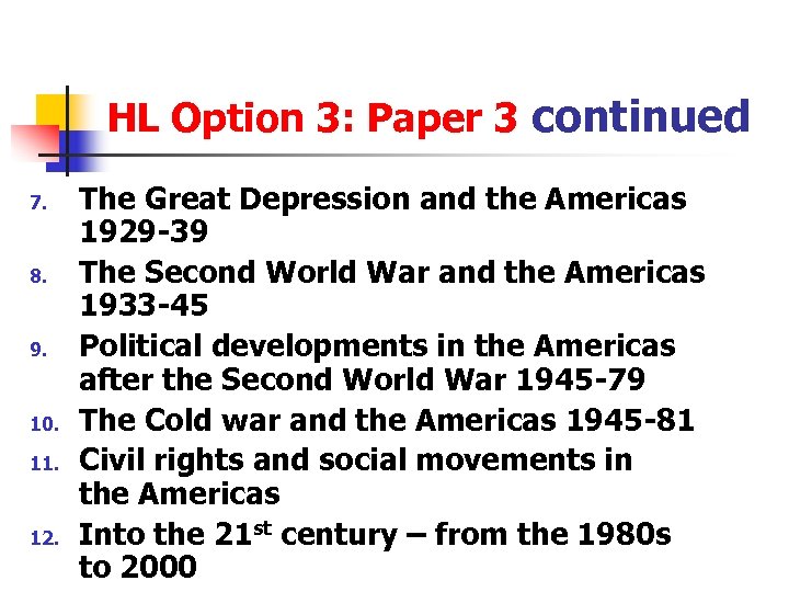 HL Option 3: Paper 3 continued 7. 8. 9. 10. 11. 12. The Great