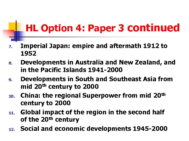 HL Option 4: Paper 3 continued 7. 8. 9. 10. 11. 12. Imperial Japan: