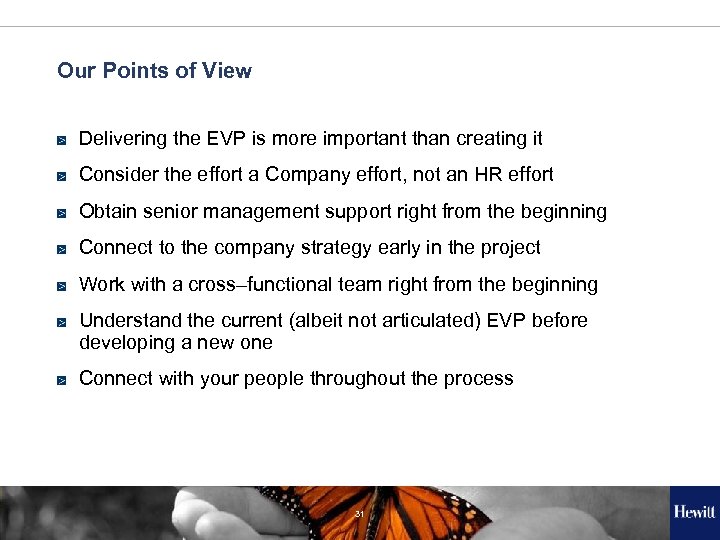 Our Points of View Delivering the EVP is more important than creating it Consider