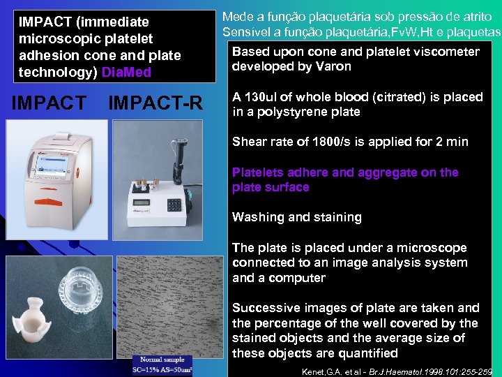 IMPACT (immediate microscopic platelet adhesion cone and plate technology) Dia. Med IMPACT-R Mede a