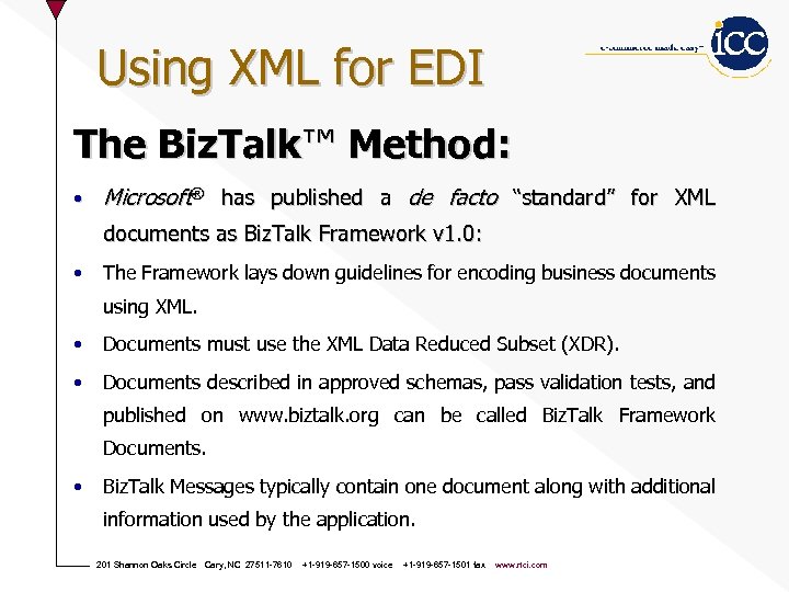 Using XML for EDI The Biz. Talk™ Method: • Microsoft® has published a de