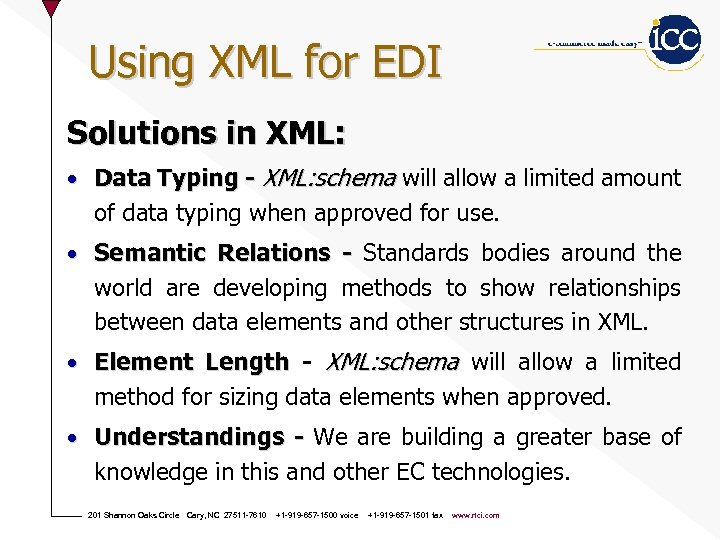 Using XML for EDI Solutions in XML: • Data Typing - XML: schema will