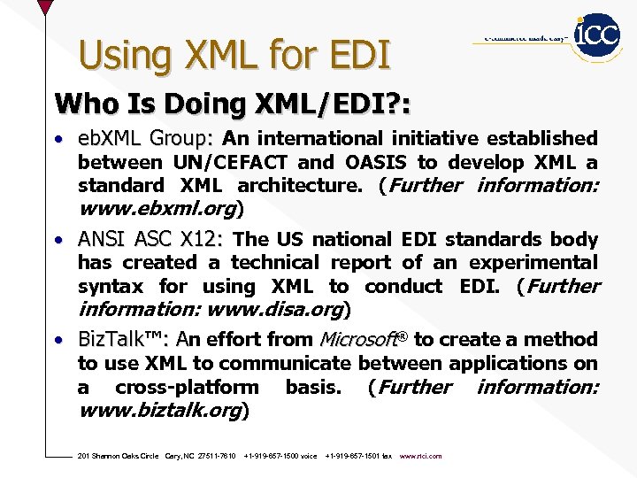 Using XML for EDI Who Is Doing XML/EDI? : • eb. XML Group: An