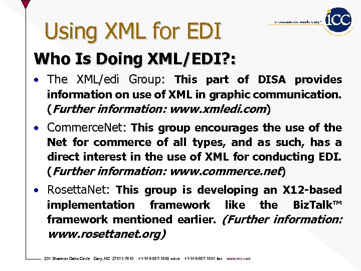 Using XML for EDI Who Is Doing XML/EDI? : • The XML/edi Group: This