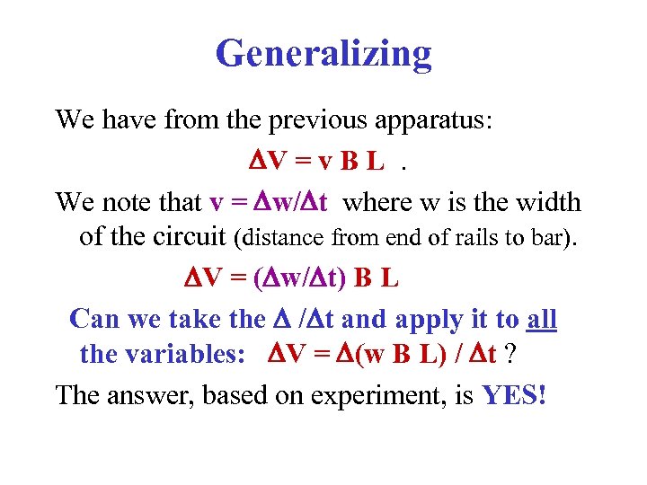 Generalizing We have from the previous apparatus: V = v B L. We note