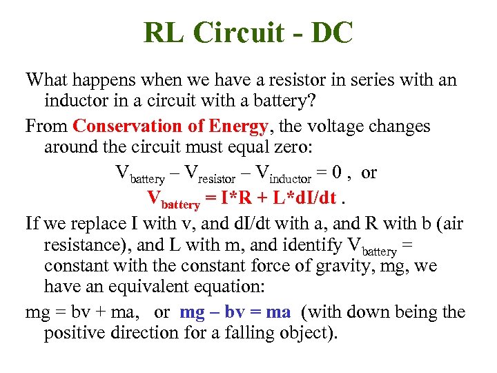 RL Circuit - DC What happens when we have a resistor in series with