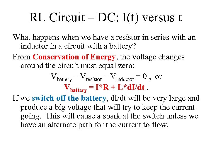 RL Circuit – DC: I(t) versus t What happens when we have a resistor