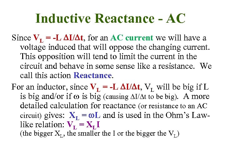 Inductive Reactance - AC Since VL = -L I/ t, for an AC current