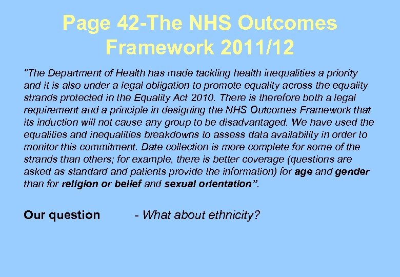 Page 42 -The NHS Outcomes Framework 2011/12 “The Department of Health has made tackling