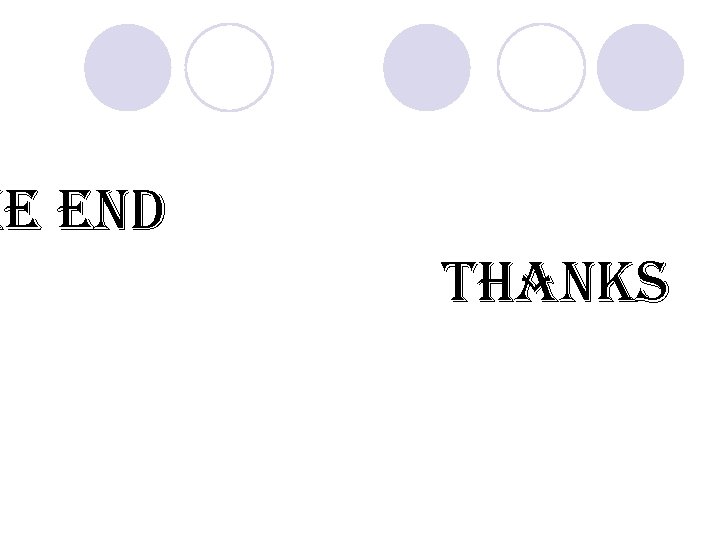 HE END THANKS 