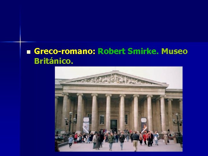 n Greco-romano: Robert Smirke. Museo Británico. 