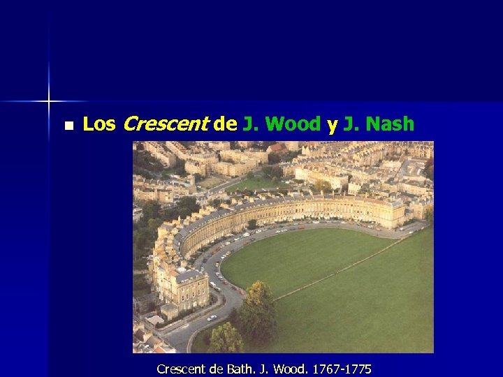 n Los Crescent de J. Wood y J. Nash Crescent de Bath. J. Wood.