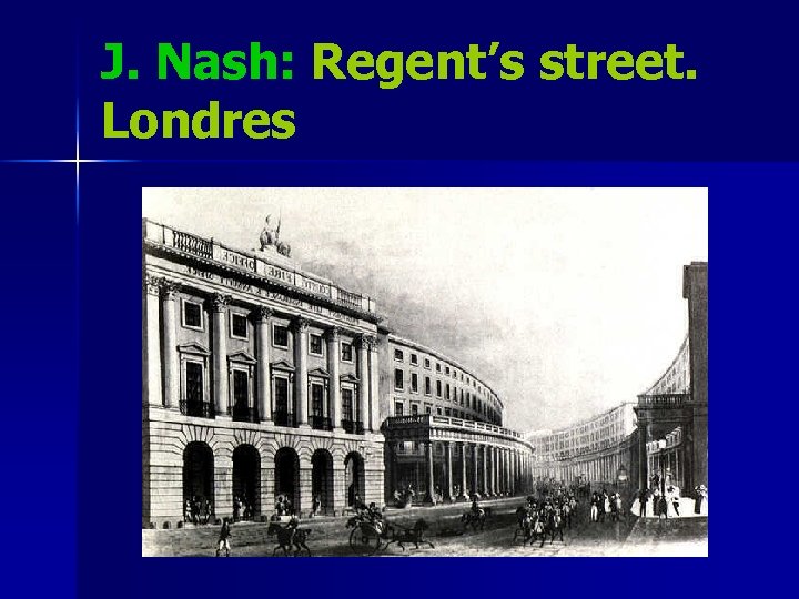 J. Nash: Regent’s street. Londres 
