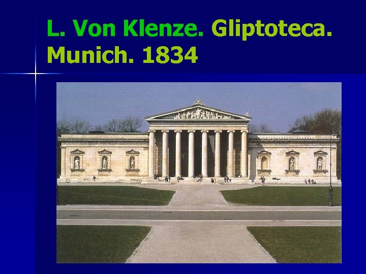 L. Von Klenze. Gliptoteca. Munich. 1834 