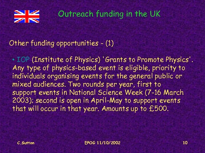 Outreach funding in the UK Other funding opportunities - (1) • IOP (Institute of