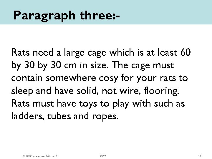 Paragraph three: Rats need a large cage which is at least 60 by 30
