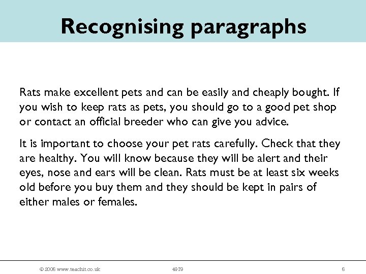 Recognising paragraphs Rats make excellent pets and can be easily and cheaply bought. If