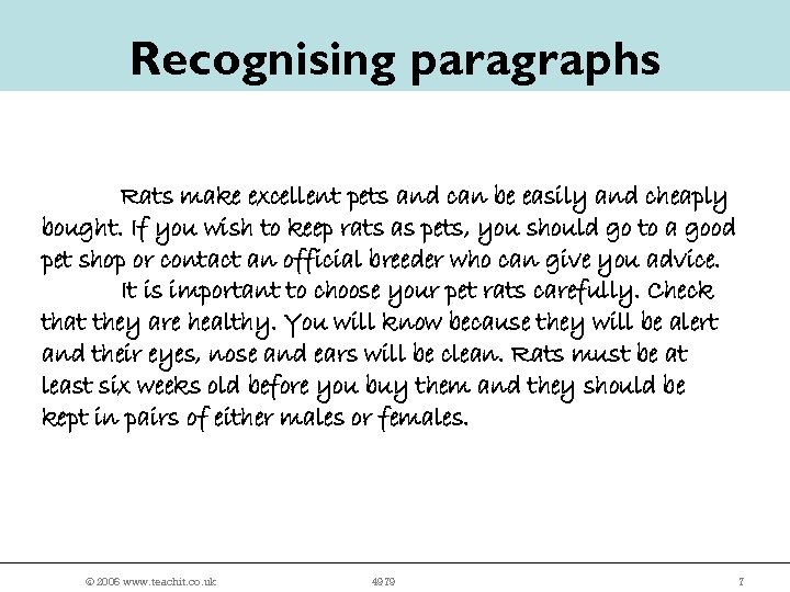Recognising paragraphs Rats make excellent pets and can be easily and cheaply bought. If