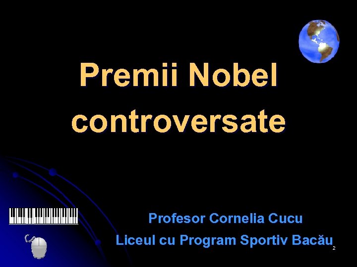 Premii Nobel controversate Profesor Cornelia Cucu Liceul cu Program Sportiv Bacău 2 