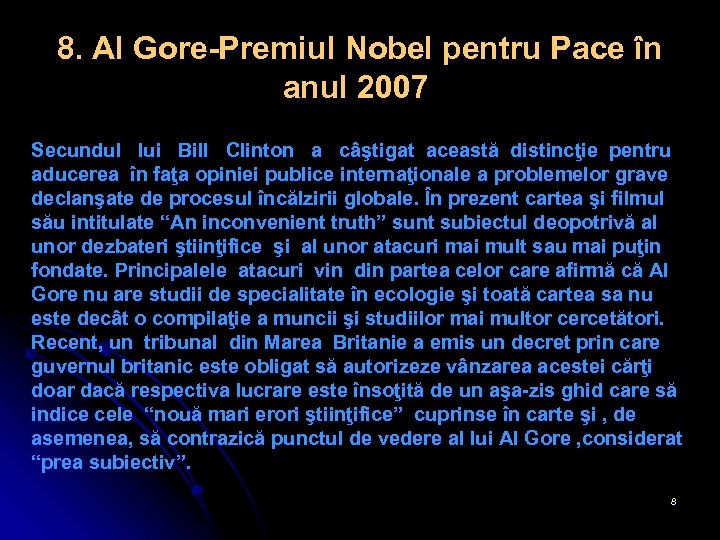 8. Al Gore-Premiul Nobel pentru Pace în anul 2007 Secundul lui Bill Clinton a