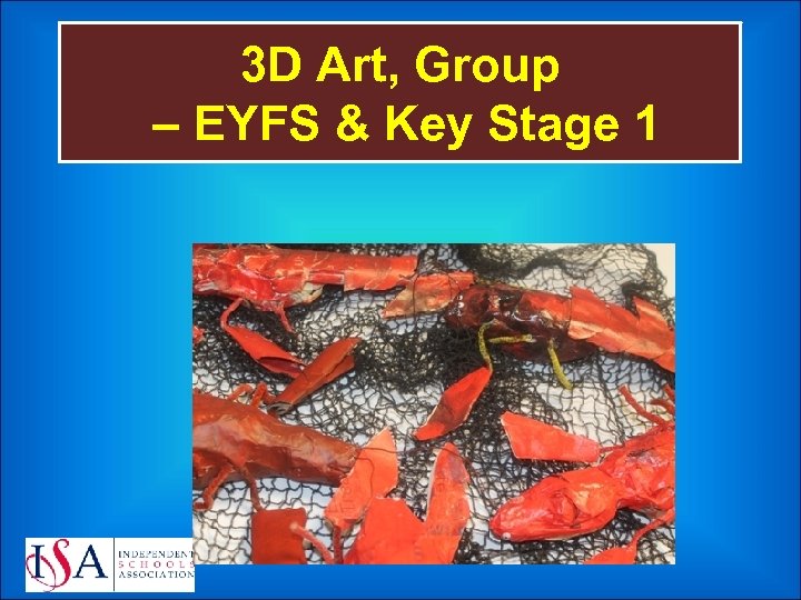 3 D Art, Group – EYFS & Key Stage 1 