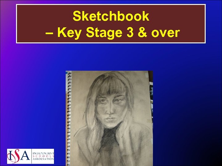 Sketchbook – Key Stage 3 & over 