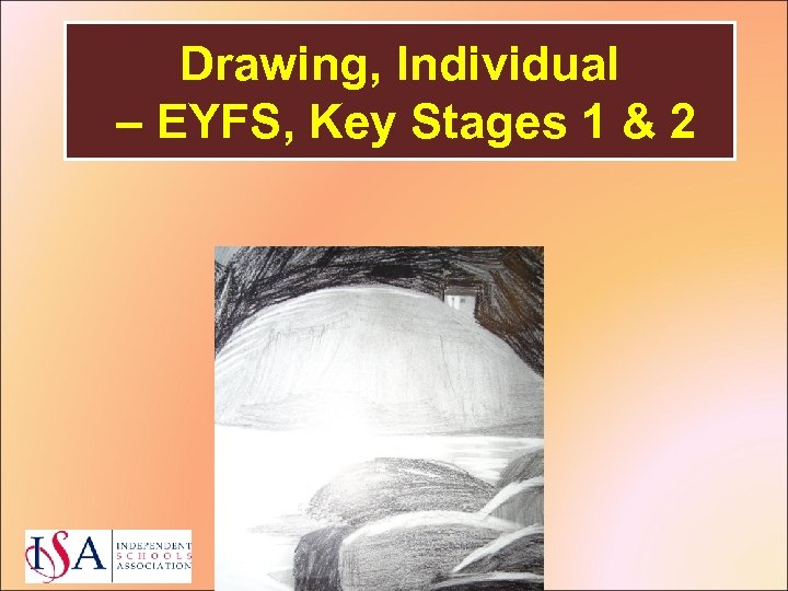 Drawing, Individual – EYFS, Key Stages 1 & 2 