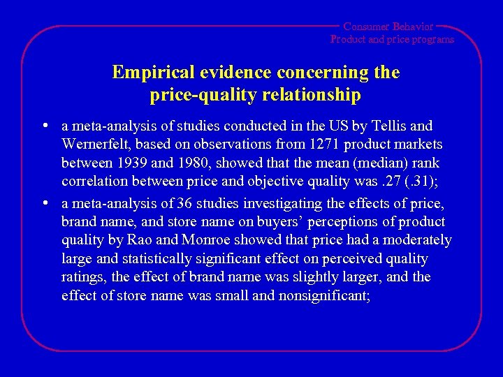 Consumer Behavior Product and price programs Empirical evidence concerning the price-quality relationship • a