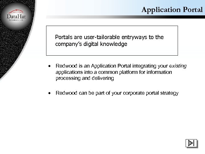 Application Portals are user-tailorable entryways to the company’s digital knowledge · Redwood is an