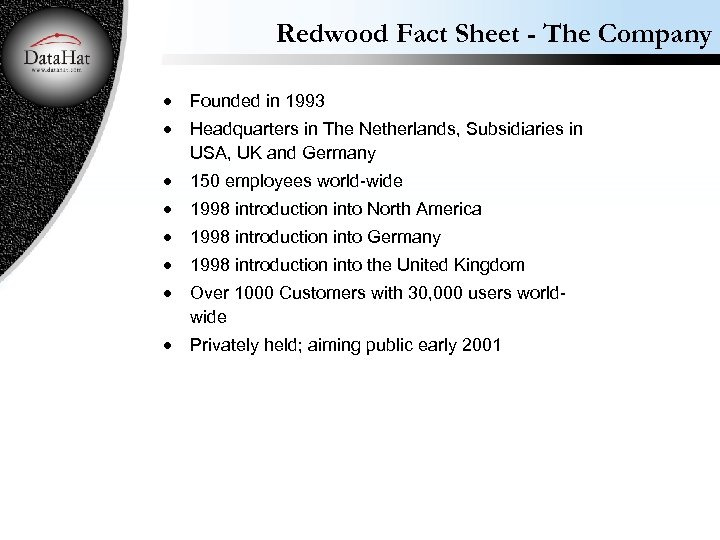 Redwood Fact Sheet - The Company · Founded in 1993 · Headquarters in The