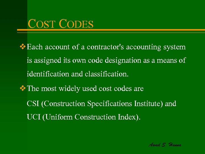 COST CODES v Each account of a contractor's accounting system is assigned its own
