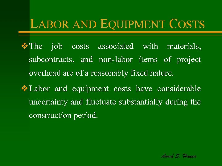 LABOR AND EQUIPMENT COSTS v The job costs associated with materials, subcontracts, and non-labor