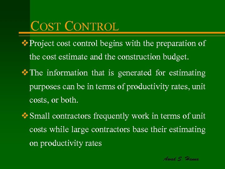 COST CONTROL v Project cost control begins with the preparation of the cost estimate