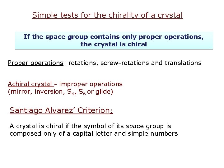 Simple tests for the chirality of a crystal If the space group contains only