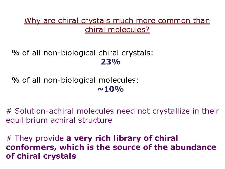Why are chiral crystals much more common than chiral molecules? % of all non-biological