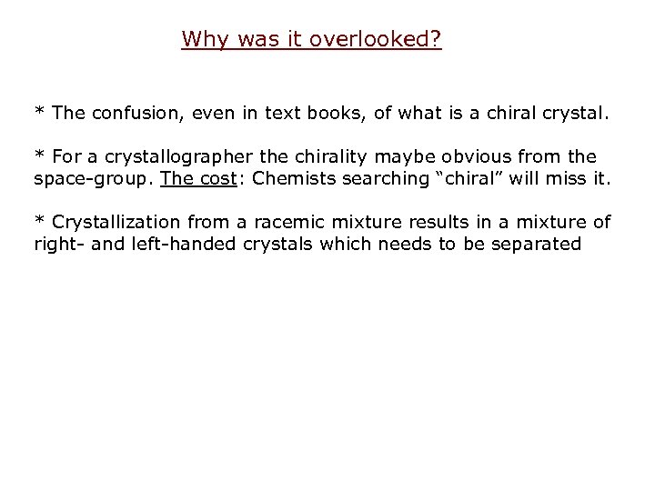 Why was it overlooked? * The confusion, even in text books, of what is