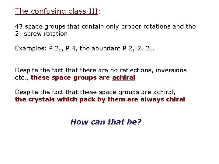 The confusing class III: 43 space groups that contain only proper rotations and the