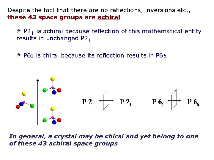 Despite the fact that there are no reflections, inversions etc. , these 43 space