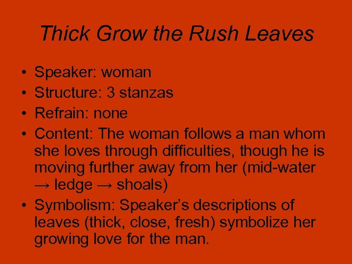 Thick Grow the Rush Leaves • • Speaker: woman Structure: 3 stanzas Refrain: none