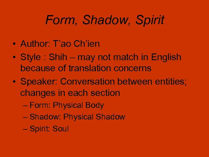 Form, Shadow, Spirit • Author: T’ao Ch’ien • Style : Shih – may not