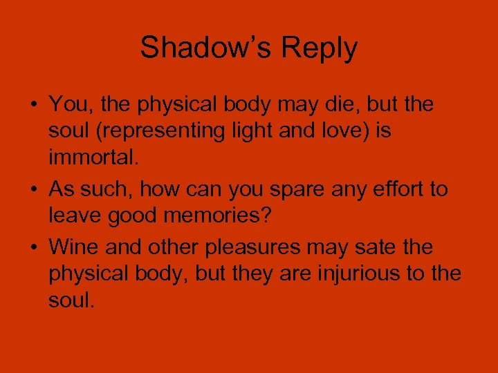 Shadow’s Reply • You, the physical body may die, but the soul (representing light