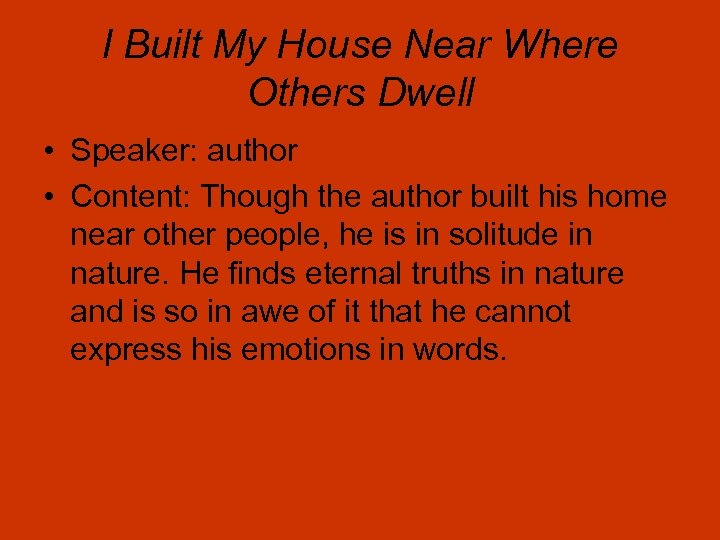 I Built My House Near Where Others Dwell • Speaker: author • Content: Though