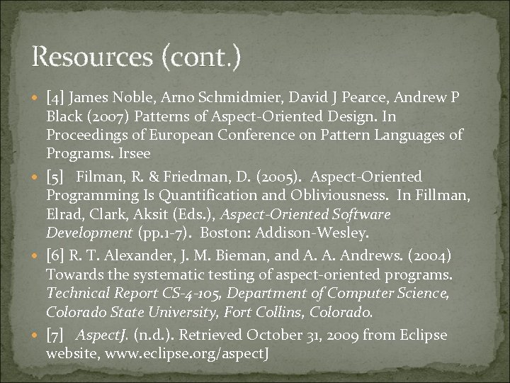 Resources (cont. ) [4] James Noble, Arno Schmidmier, David J Pearce, Andrew P Black