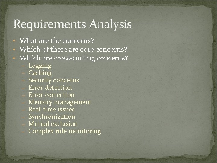 Requirements Analysis • What are the concerns? • Which of these are concerns? •