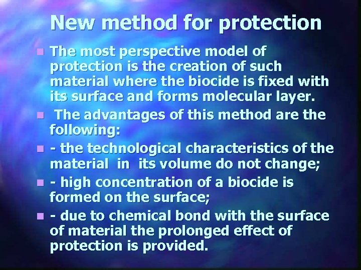 New method for protection n n The most perspective model of protection is the