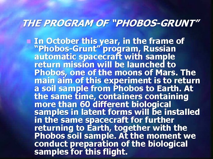 THE PROGRAM OF “PHOBOS-GRUNT” n In October this year, in the frame of “Phobos-Grunt”