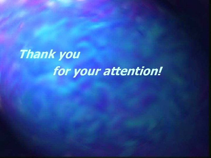 Thank you for your attention! 