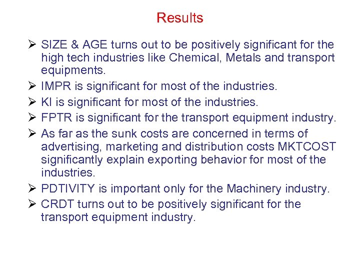 Results Ø SIZE & AGE turns out to be positively significant for the high